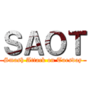 ＳＡＯＴ (Smash Attack on Tuesday)