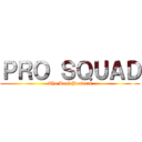 ＰＲＯ ＳＱＵＡＤ (The Real Perfects)