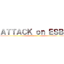 ＡＴＴＡＣＫ ｏｎ ＥＳＢＫ (Ostendorf)