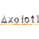 Δｘｏｌｏｔｌ (attack on titan)