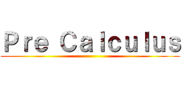 Ｐｒｅ Ｃａｌｃｕｌｕｓ ()