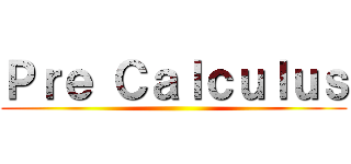 Ｐｒｅ Ｃａｌｃｕｌｕｓ ()