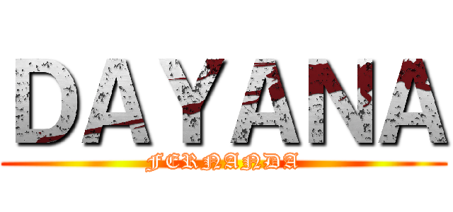 ＤＡＹＡＮＡ (FERNANDA)