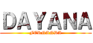 ＤＡＹＡＮＡ (FERNANDA)