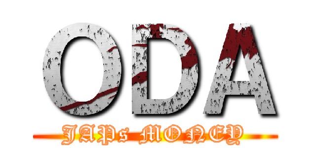 ＯＤＡ (JAPs MONEY)