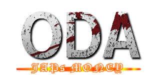 ＯＤＡ (JAPs MONEY)