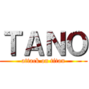ＴＡＮＯ (attack on titan)