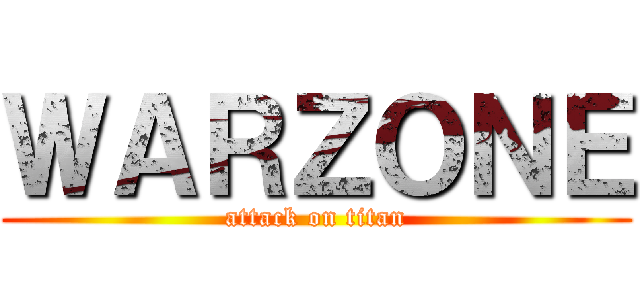 ＷＡＲＺＯＮＥ (attack on titan)