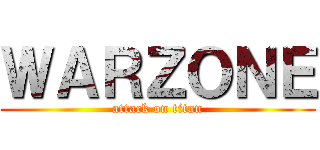 ＷＡＲＺＯＮＥ (attack on titan)