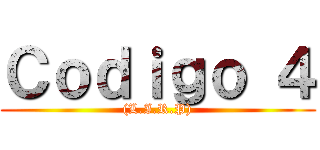 Ｃｏｄｉｇｏ ４ ((L.I.R.P))