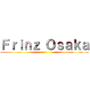 Ｆｒｉｎｚ Ｏｓａｋａ ()