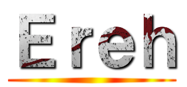 Ｅｒｅｈ ()