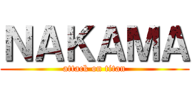ＮＡＫＡＭＡ (attack on titan)