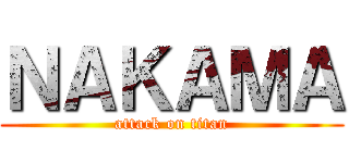 ＮＡＫＡＭＡ (attack on titan)