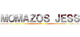 ＭＯＭＡＺＯＳ ＪＥＳＳ (SnK)