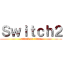 Ｓｗｉｔｃｈ２ (attack on titan)