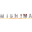 Ｍ Ｉ Ｓ Ｈ Ｉ Ｍ Ａ (JUNIOR  HIGH  SCHOOL)