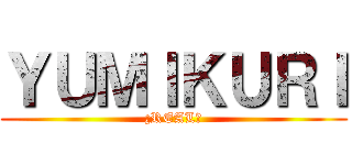 ＹＵＭＩＫＵＲＩ (¿REAL?)