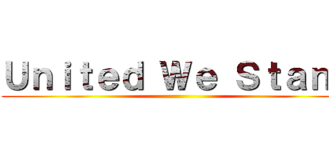 Ｕｎｉｔｅｄ Ｗｅ Ｓｔａｎｄ ()