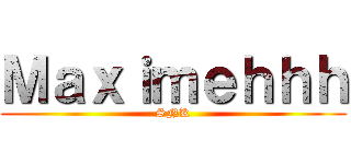 Ｍａｘｉｍｅｈｈｈ (SNK)