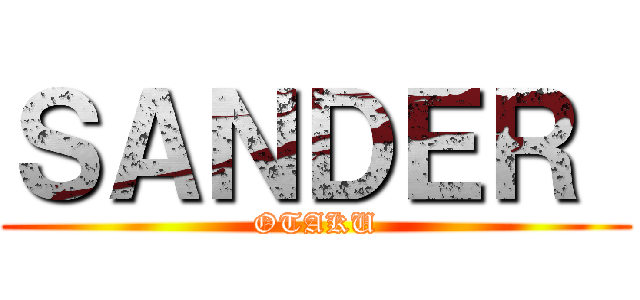 ＳＡＮＤＥＲ  (OTAKU)