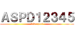 ＡＳＰＤ１２３４５ (Liverpool)