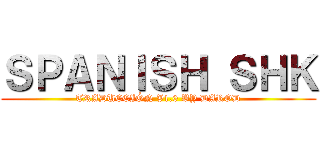 ＳＰＡＮＩＳＨ ＳＨＫ (TRADUCCIÓN V1.0 BY DAROD)