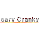 ｓａｒｖ Ｃｒａｎｋｙ (sarv Cranky)
