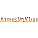 Ａｔｔａｃｋ Ｏｎ Ｖｉｒｇｏ (進擊の處女座)