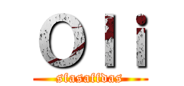Ｏｌｉ (sfasaffdas)