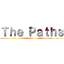 Ｔｈｅ Ｐａｔｈｓ ()