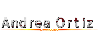 Ａｎｄｒｅａ Ｏｒｔｉｚ  (attack on titan)