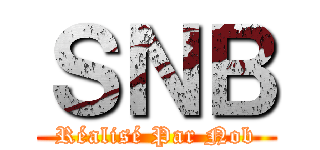 ＳＮＢ (Réalisé Par Nob)