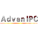ＡｄｖａｎＩＰＣ ()