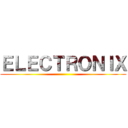 ＥＬＥＣＴＲＯＮＩＸ ()