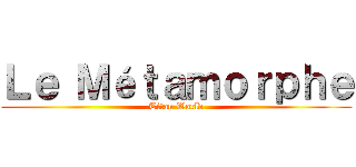 Ｌｅ Ｍéｔａｍｏｒｐｈｅ (Titan World)