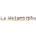 Ｌｅ Ｍéｔａｍｏｒｐｈｅ (Titan World)