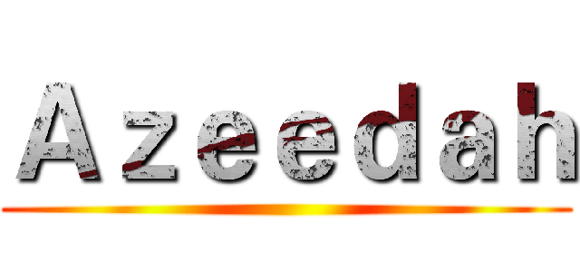 Ａｚｅｅｄａｈ ()