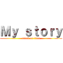 Ｍｙ ｓｔｏｒｙ (attack on titan)