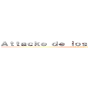 Ａｔｔａｃｋｅ ｄｅ ｌｏｓ Ｙａｕｔｅｐｅｃｏｓ  (attack on Yautepecos)