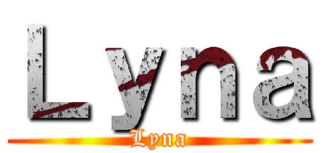 Ｌｙｎａ (Lyna)