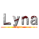 Ｌｙｎａ (Lyna)