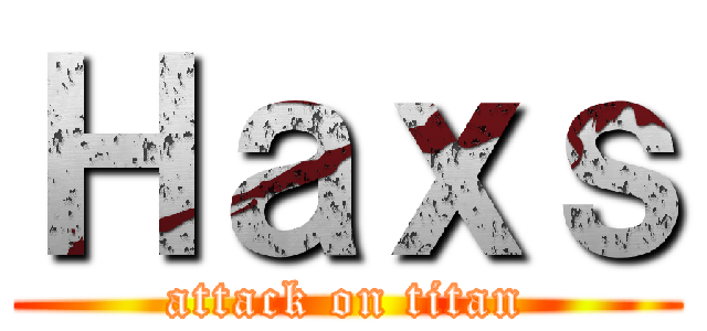 Ｈａｘｓ (attack on titan)