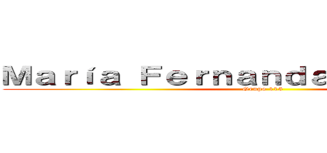Ｍａｒíａ Ｆｅｒｎａｎｄａ Ａｃｅｖｅｄｏ (Grupo 115)