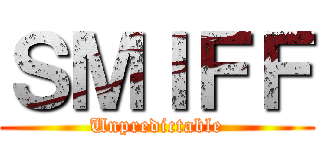 ＳＭＩＦＦ (Unpredictable)