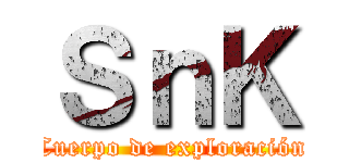 ＳｎＫ (Cuerpo de exploración)