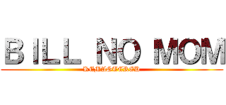 ＢＩＬＬ ＮＯ ＭＯＭ (REMASTERED)