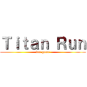 Ｔｉｔａｎ Ｒｕｎ (fan game)