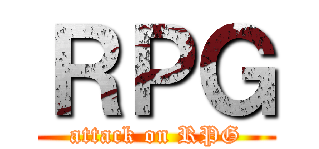 ＲＰＧ (attack on RPG)