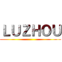ＬＵＺＨＯＵ ()